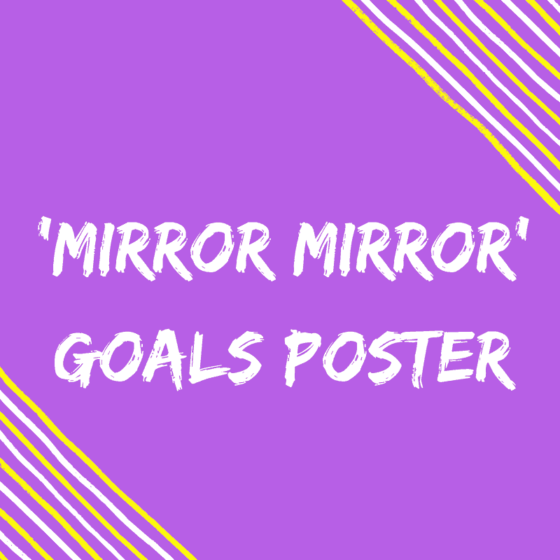 Mirror Mirror Goal Poster