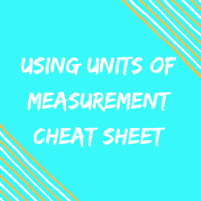 Using Units Of Measurement Cheat Sheet