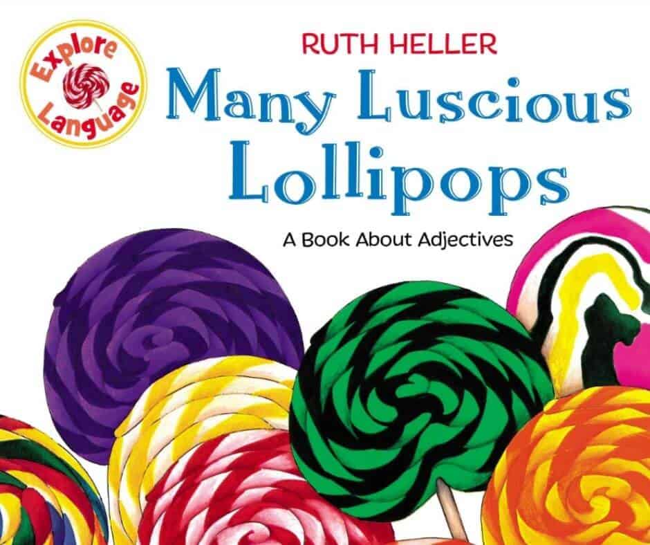 many luscious lollipops a book about adjectives